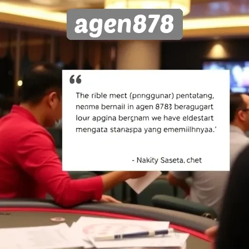 Testimoni Pengguna tentang Pengalaman Bermain di Agen878